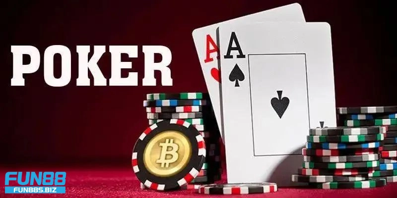 Các loại Poker và cách chơi từng loại